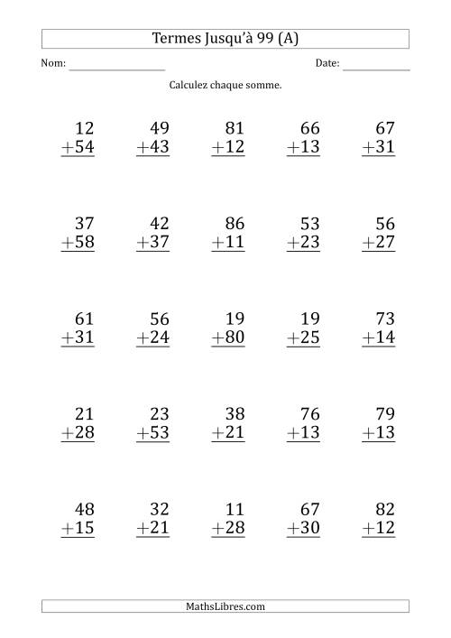 Gros Caractère - Addition d'un Nombre à 2 Chiffres avec des Termes Jusqu'à 99 (25 Questions) (A)