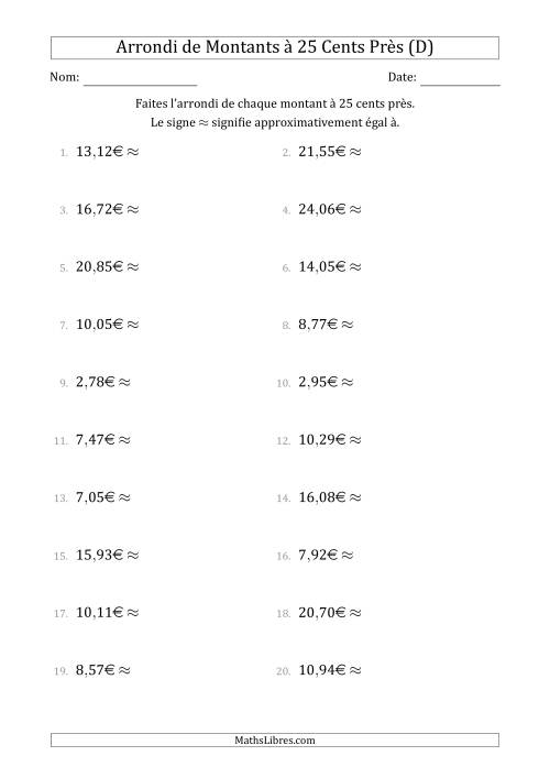 Arrondi de Montants à Euro Près 25 cents (D)