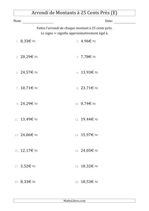 Arrondi de Montants à Euro Près 25 cents (E)