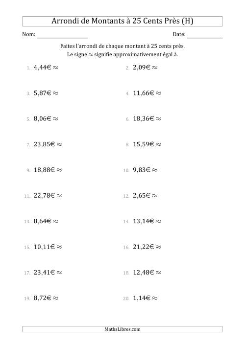 Arrondi de Montants à Euro Près 25 cents (H)