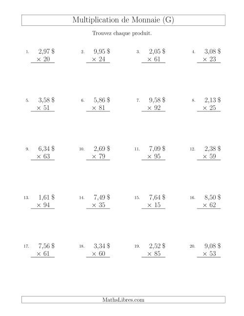 Multiplication de Montants par Bonds de 1 Cent par un Multiplicateur à Deux Chiffres ($) (G)