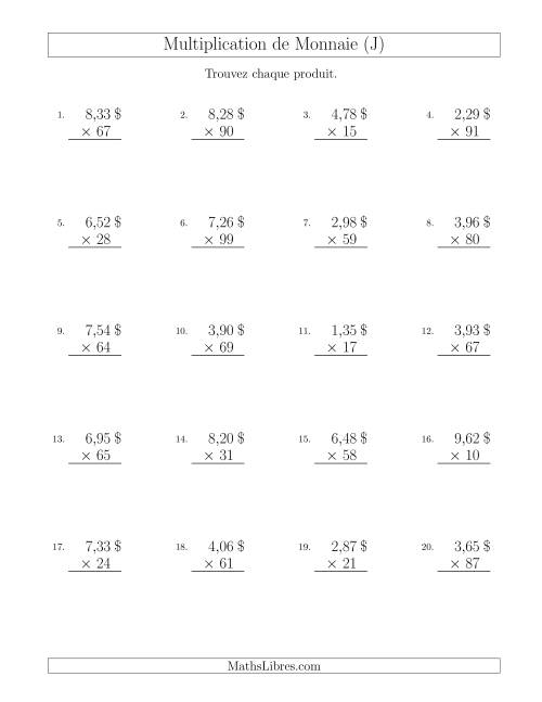 Multiplication de Montants par Bonds de 1 Cent par un Multiplicateur à Deux Chiffres ($) (J)