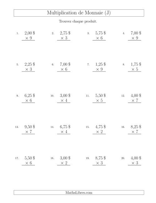 Multiplication de Montants par Bonds de 25 Cents par un Multiplicateur à Un Chiffre ($) (J)