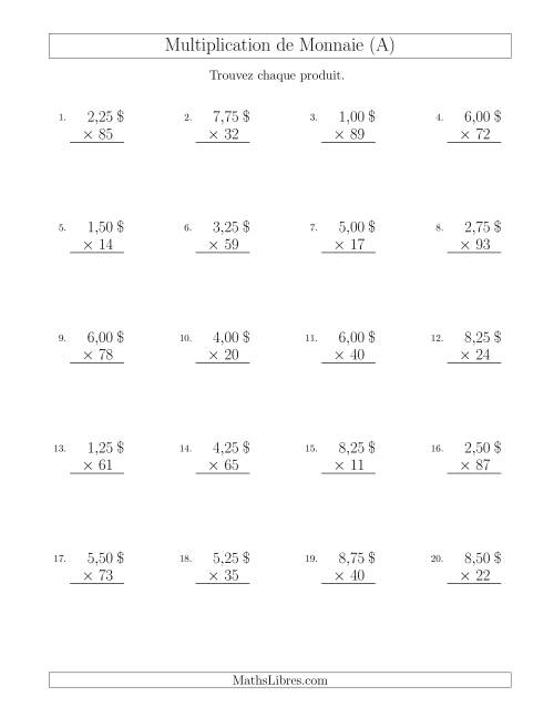 Multiplication de Montants par Bonds de 25 Cents par un Multiplicateur à Deux Chiffres ($) (A)