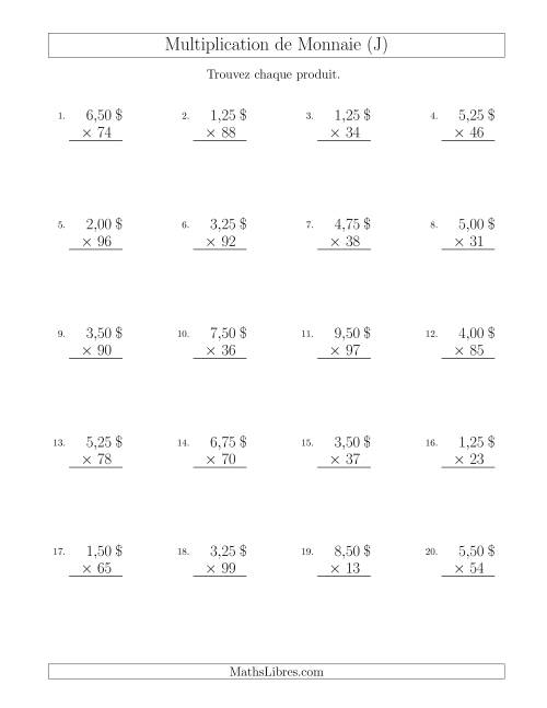 Multiplication de Montants par Bonds de 25 Cents par un Multiplicateur à Deux Chiffres ($) (J)