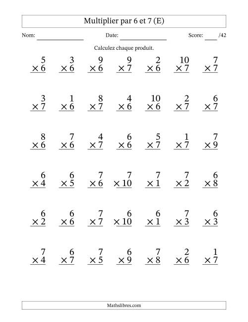 Multiplier (1 à 10) par 6 et 7 (42 Questions) (E)