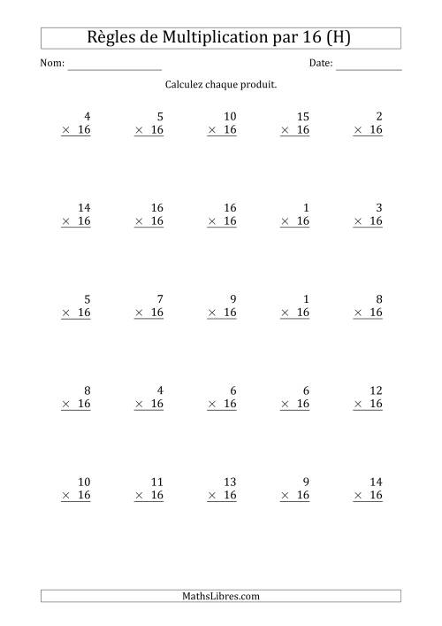 Règles de Multiplication par 16 (25 Questions) (H)